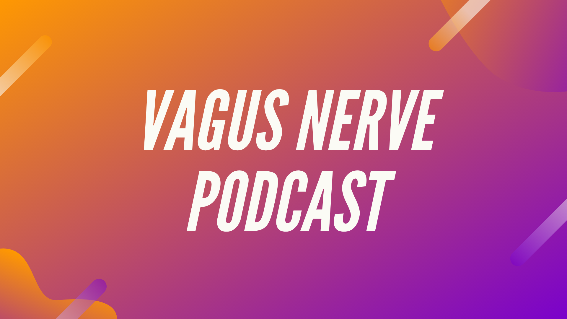 The Vagus Nerve Podcast
